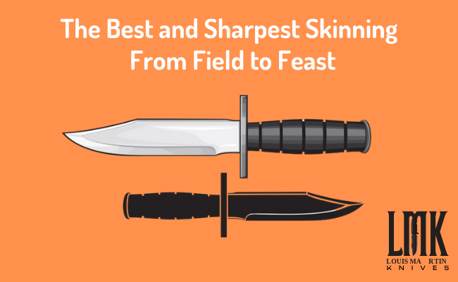 the best and sharpest skinning knife from field to feast