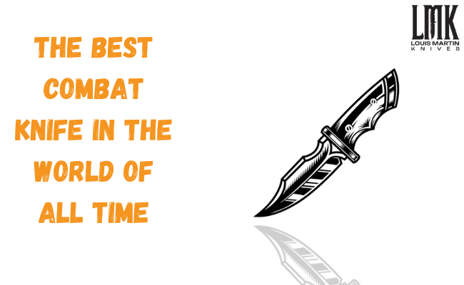 the best combat knife in the world of all time