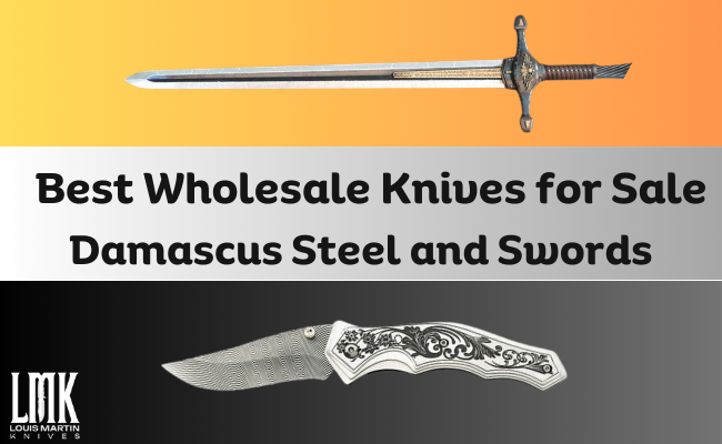 best wholesale knives sale for damascus steel and swords