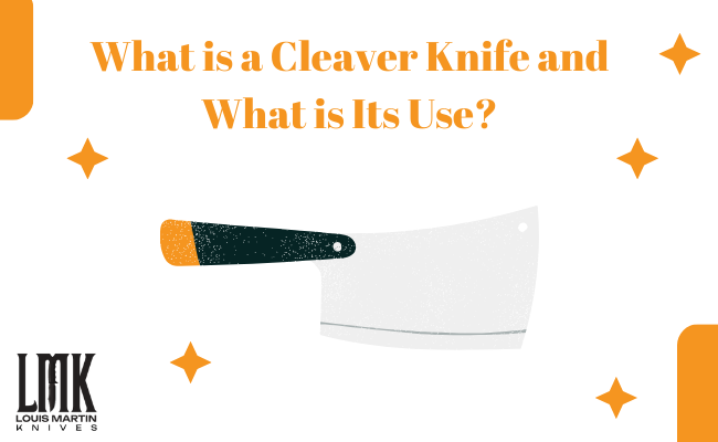 what is a cleaver knife and what is its use